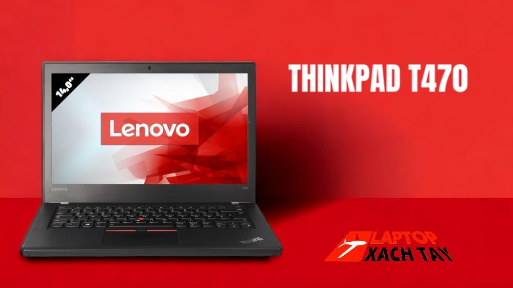 [review] Đánh Giá Laptop Lenovo Thinkpad T470 Đẳng Cấp Laptop Kỹ Thuật Laptop Xách Tay Shop